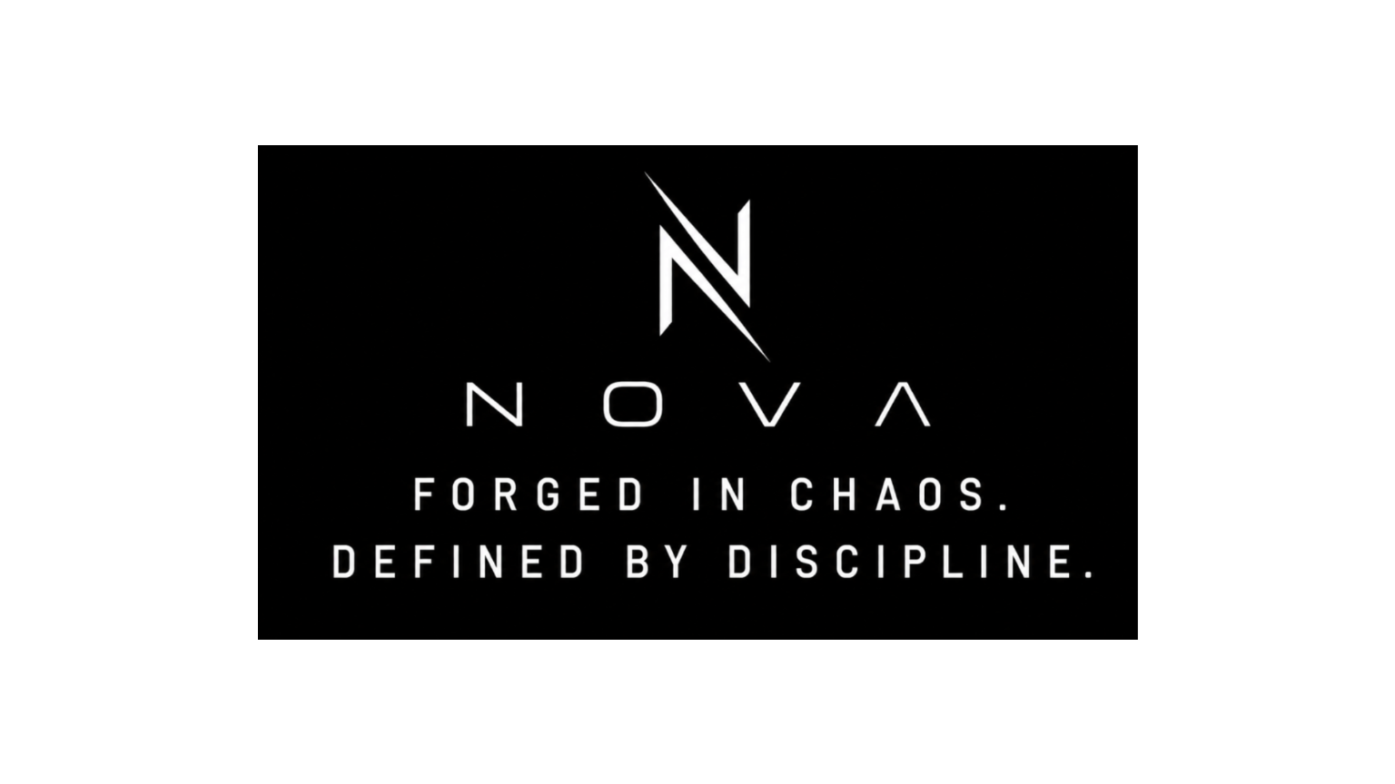 Nova logo with tagline 'Forged in Chaos. Defined by Discipline.' on a black background